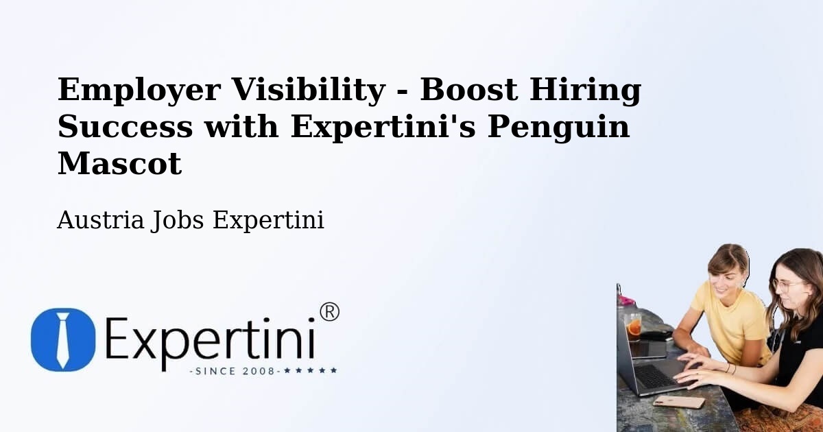 CV and Resume Visibility Optimization – Tobaj - Austria Jobs Expertini